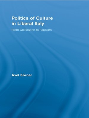 cover image of Politics of Culture in Liberal Italy
